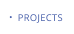 PROJECTS